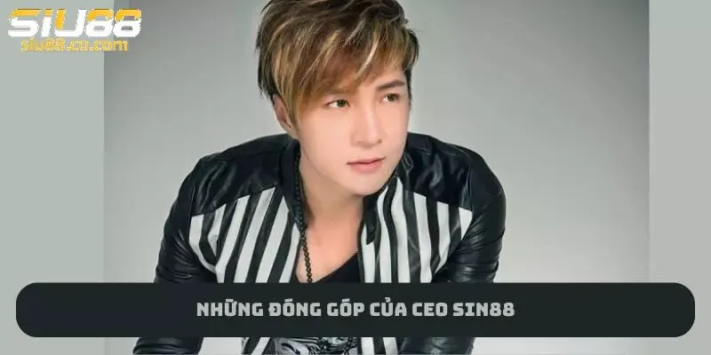 CEO Nguyễn Thành Nam SIU88: Tầm Nhìn Chiến Lược Trong Tương Lai 2 Những đóng góp nổi bật của Ceo nhà cái siu88