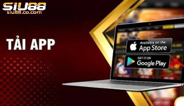Tải App Siu88 Siêu Dễ Dàng Tiện Lợi Cho Cược Thủ 1 Một số điều kiện mà người dùng cần đáp ứng khi tải app Siu88