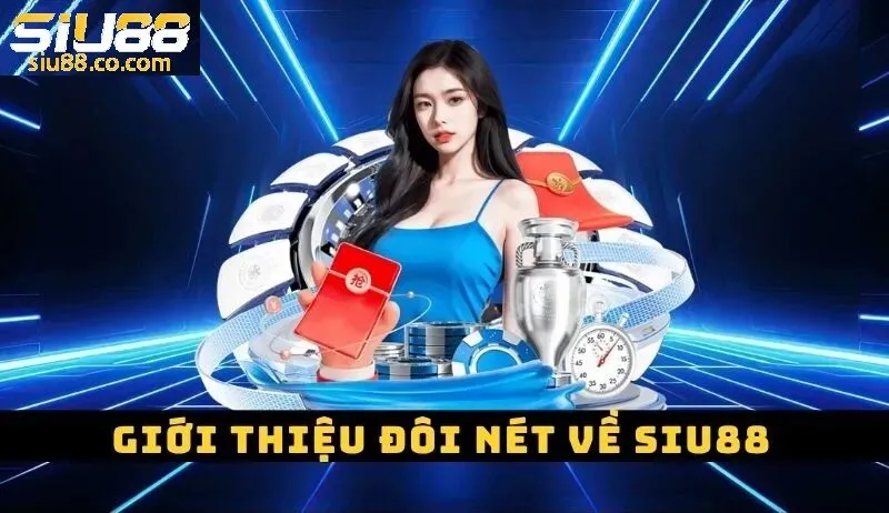 SIU88 Crri - SIU88.COM Trang Chủ Nhà Cái WC 2026 Tặng 88K T7 38 Giới thiệu về Siu88 và định hướng phát triển