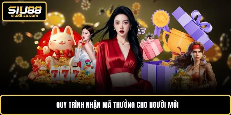 Nhận Code SIU88 Và Hướng Dẫn Nạp Mã Thưởng Trong 30 Giây 3 Quy trình nhận mã thưởng cho người mới